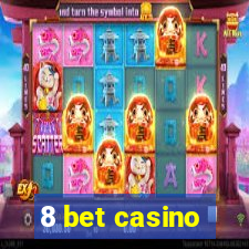 8 bet casino